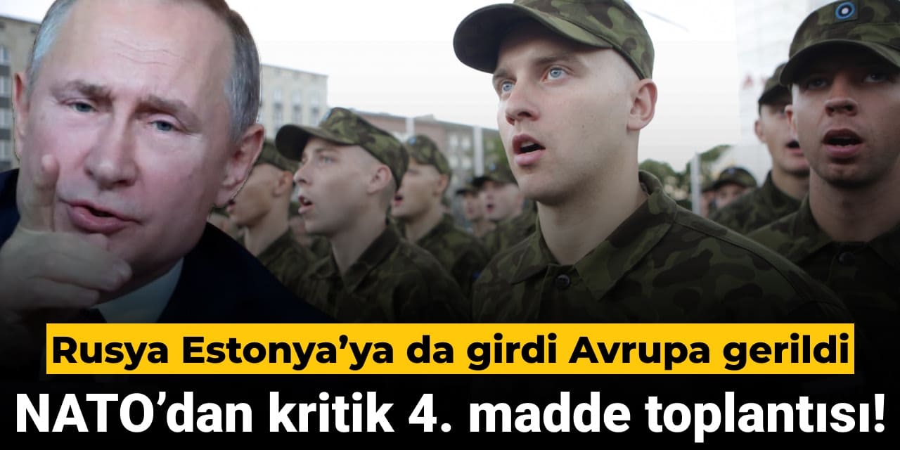 rusya estonyaya girmisti nato sali gunu acil toplanacak xTPxAWfV
