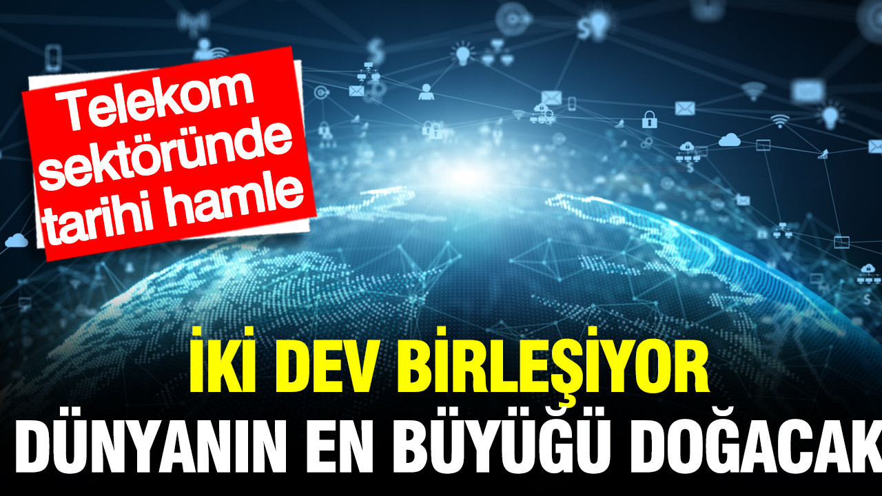 Telekomünikasyonda Dönüm Noktası: İki Dev Şirketin Birleşimiyle Yeni Bir Süper Güç Doğuyor